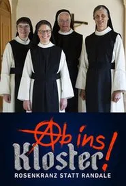 Ab ins Kloster - Rosenkranz statt Randale tv show poster