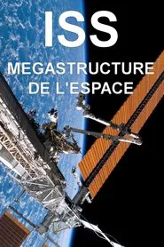 ISS : mégastructure de l'espace movie poster