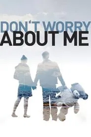 Don't Worry About Me movie poster