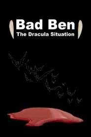 Bad Ben: The Dracula Situation movie poster