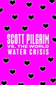 Scott Pilgrim vs. the World Water Crisis movie poster
