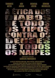 A Ética dos Diabos de Todos os Tipos Contra os Deuses de Todos os Naipes movie poster