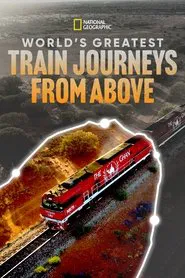 Epic Train Journeys from Above tv show poster