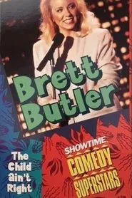 Brett Butler: The Child Ain't Right movie poster