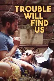 Poster do filme Trouble Will Find Us
