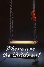 Where Are the Children? movie poster