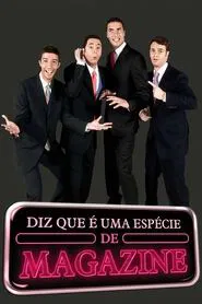 Gato Fedorento  - Diz que é uma Espécie de Magazine tv show poster