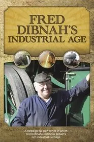 Fred Dibnah's Industrial Age tv show poster