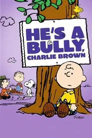 He's a Bully, Charlie Brown movie poster