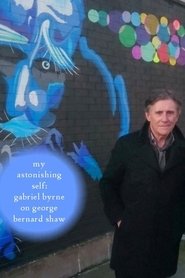 My Astonishing Self: Gabriel Byrne on George Bernard Shaw movie poster