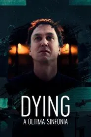Poster do filme Dying - a última sinfonia