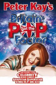 Poster da série Britain's Got the Pop Factor... and Possibly a New Celebrity Jesus Christ Soapstar Superstar Strictly on Ice