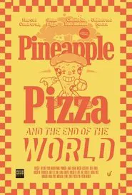 Pineapple Pizza and The End of the World movie poster