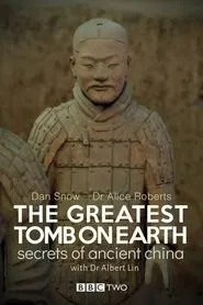 The Greatest Tomb on Earth: Secrets of Ancient China movie poster