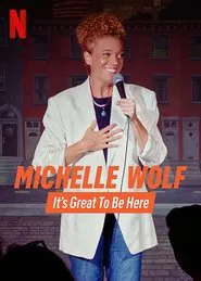Michelle Wolf: It's Great to Be Here tv show poster
