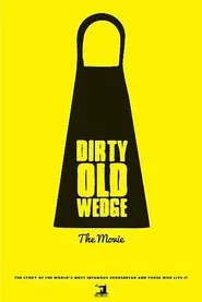 Dirty Old Wedge movie poster