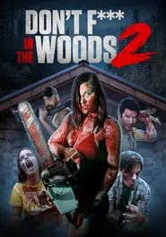 Don't Fuck in the Woods 2 movie poster