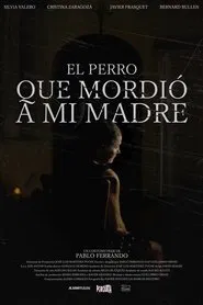El perro que mordió a mi madre movie poster