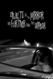 Objects in the Mirror Are Further than They Appear movie poster