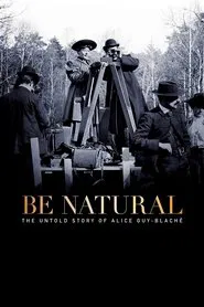 Be Natural: The Untold Story of Alice Guy-Blaché movie poster