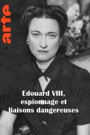 Edouard VIII, espionnage et liaisons dangereuses tv show poster