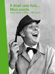 Il était une fois... « Mon Oncle » movie poster