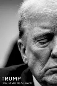 Trump: Should We Be Scared? movie poster