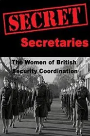 Poster do filme Secret Secretaries: The Women of British Security Co-ordination