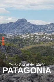 To the End of the World: An Expedition to Patagonia movie poster