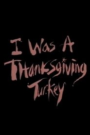 I Was a Thanksgiving Turkey movie poster