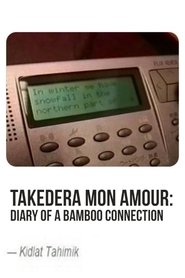 Takedera mon amour: Diary of a Bamboo Connection movie poster