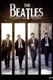 The Beatles: Up Close and Personal movie poster
