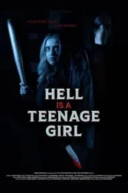 Hell Is a Teenage Girl movie poster