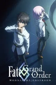 Fate/Grand Order: Moonlight/Lostroom movie poster