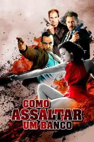 Poster do filme Como Assaltar Um Banco