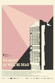 Poster do filme We Might As Well Be Dead