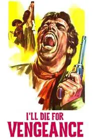 I'll Die for Vengeance movie poster