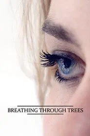 Poster do filme Breathing Through Trees