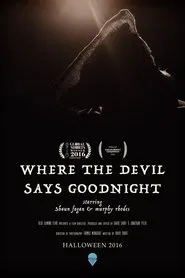 Where The Devil Says Goodnight movie poster