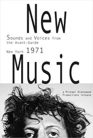 New Music: Sounds and Voices from the Avant-Garde New York 1971 movie poster