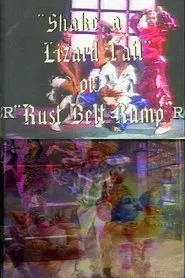 Shake a Lizard Tail or Rust Belt Rump movie poster
