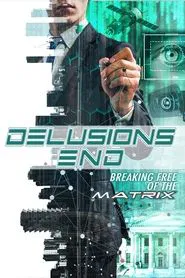 Delusions End: Breaking Free of the Matrix movie poster