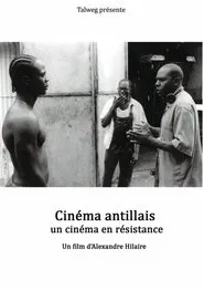 Cinéma antillais, un cinéma en résistance movie poster
