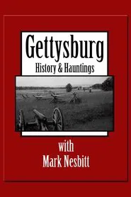 Gettysburg History & Hauntings with Mark Nesbitt movie poster