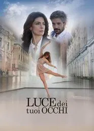 Luce dei tuoi occhi tv show poster