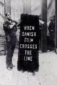 When Danish Film Crosses the Line movie poster