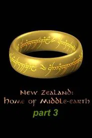 New Zealand - Home of Middle-earth - Part 3 movie poster