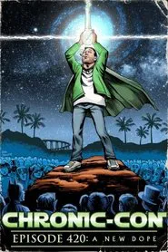 Chronic-Con, Episode 420: A New Dope movie poster