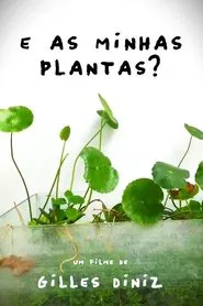 And my plants? movie poster