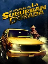 El regreso de la suburban dorada movie poster